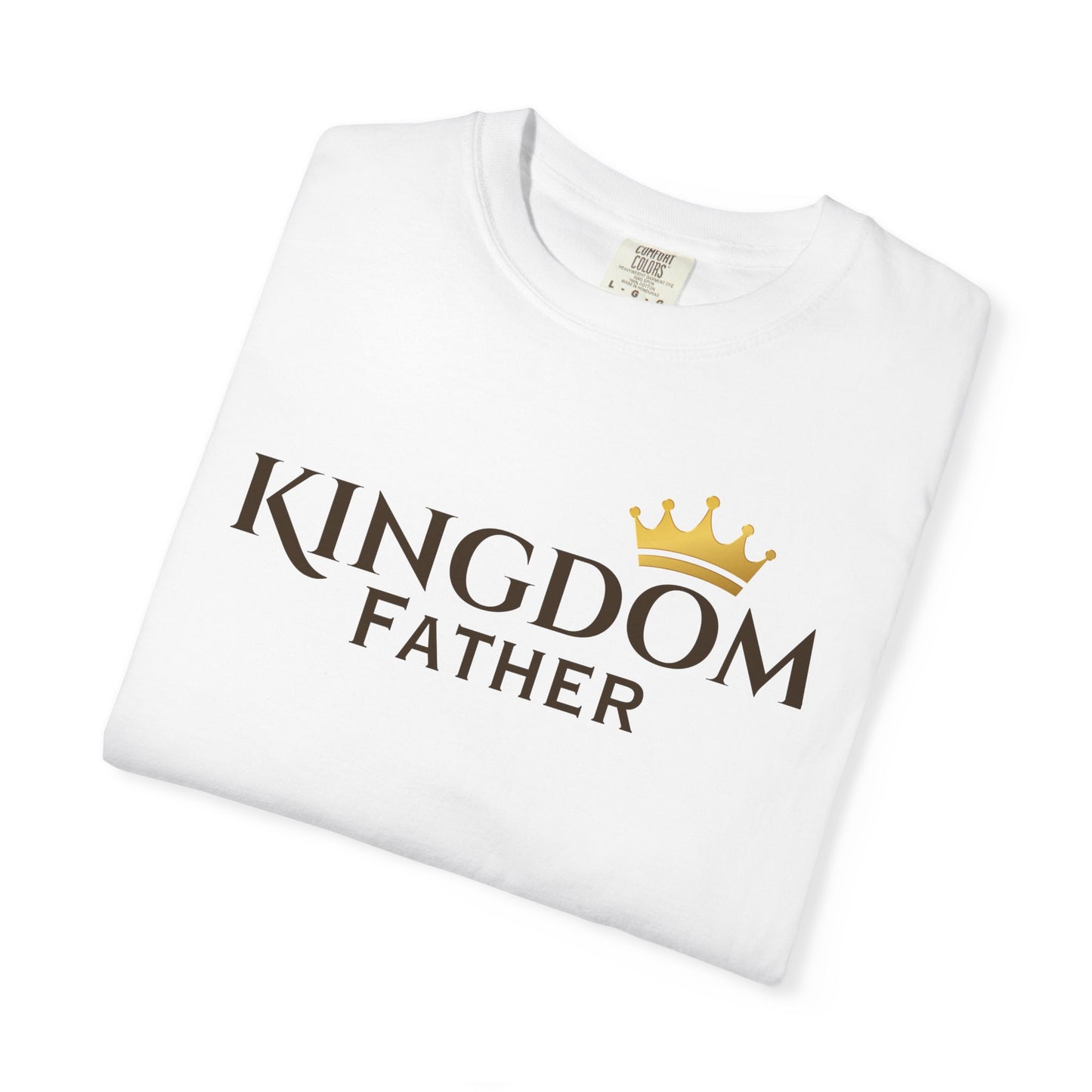 Kingdom Father T-Shirt — Crowned Faith Dad Tee-CA
